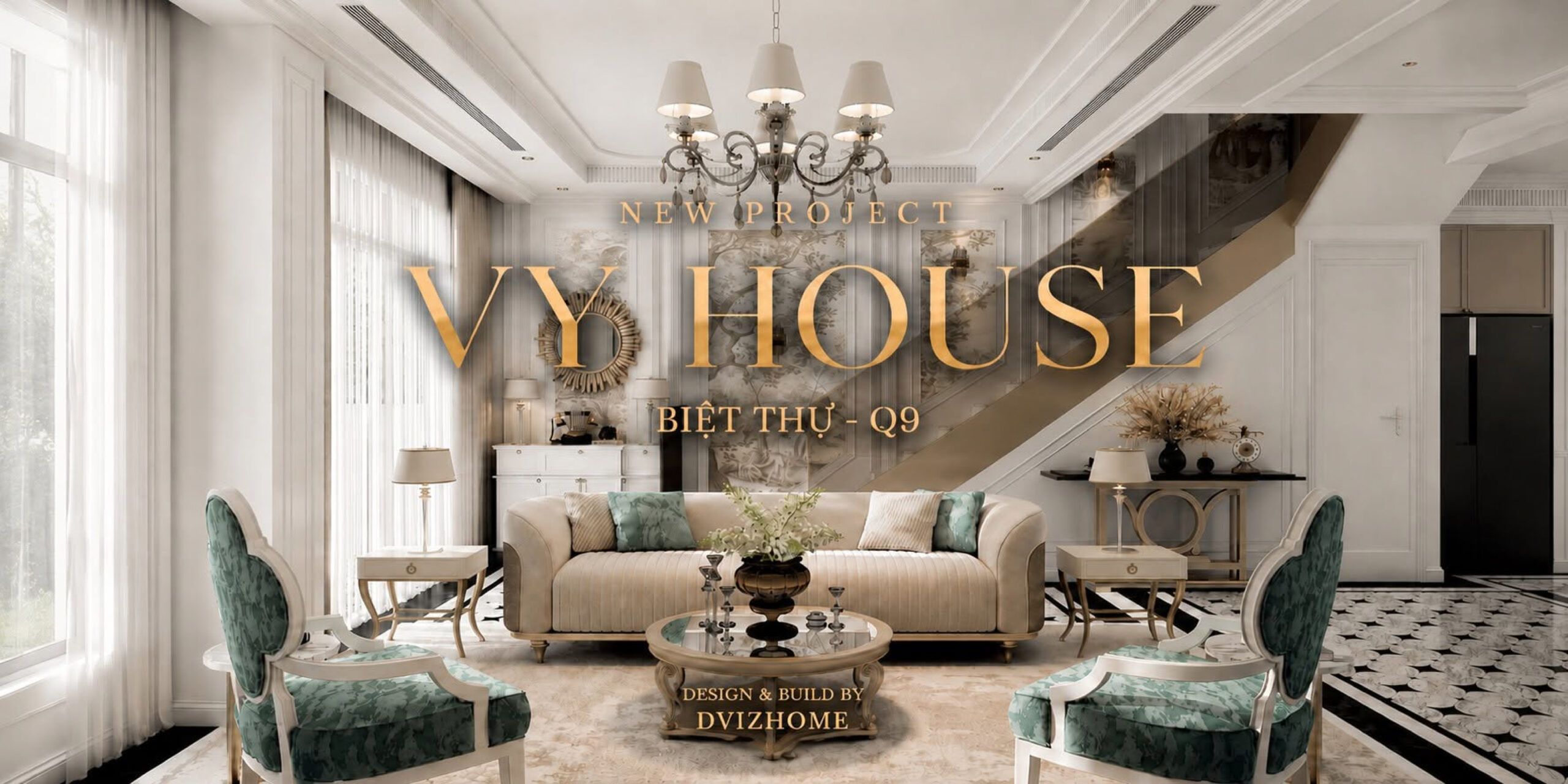 NEO CLASSIC LUXURY – BIỆT THỰ Q9 – NEW PROJECT